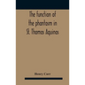 The Function Of The Phantasm In St. Thomas Aquinas