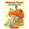 Mushroom Houses: Nice Little Town Coloring book Gifts For Adults And Teens (Relaxing Coloring Book)