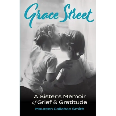Grace Street: A Sister's Memoir of Grief & Gratitude