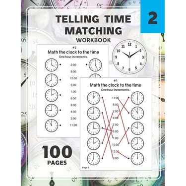 Telling Time Matching Workbook: Math the Clock to the Time One Hour Half Hour 15 5 1 Minutes