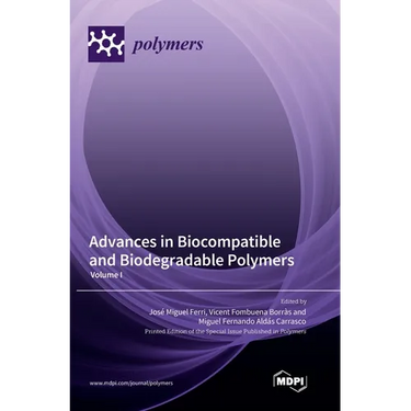 Advances in Biocompatible and Biodegradable Polymers: Volume I