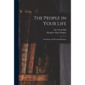 The People in Your Life; Psychiatry and Personal Relations