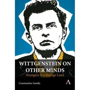 Wittgenstein on Other Minds: Strangers in a Strange Land