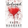 Unloved, a love story