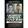 Lee Harvey Oswald's Cold War: Why the Kennedy Assassination should be Reinvestigated - Volumes One & Two