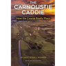 The Carnoustie Caddie: How the Course Really Plays