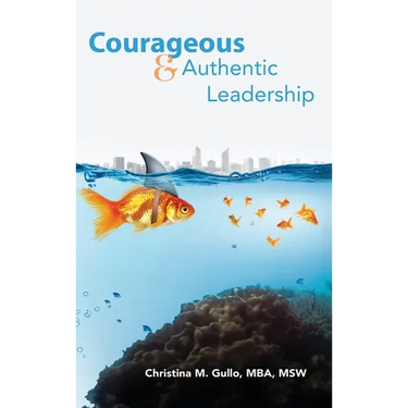 Courageous & Authentic Leadership