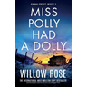 Miss Polly Had a Dolly: Unputdownable crime fiction with an incredible twist