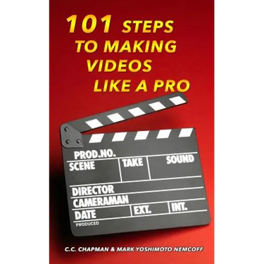 101 Steps to Making Videos Like a Pro