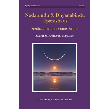 Nadabindu & Dhyanabindu Upanishads: Meditations on the Inner Sound