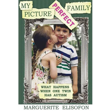 My Picture Perfect Family: What Happens When One Twin Has Autism