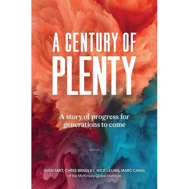 A Century of Plenty: A Story of Progress for Generations to Come