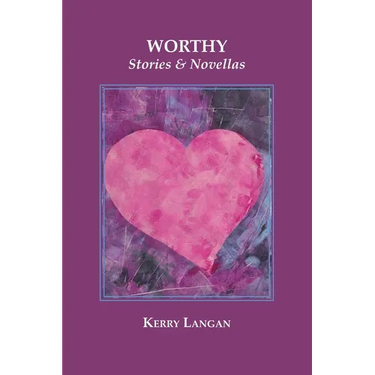Worthy: Stories & Novellas