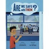 Are We Safe With Them?