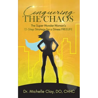 Conquering the Chaos: The Super Wonder Woman's 12-Step Strategy for a Stress FREELIFE