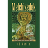 Melchizedek: The Angel Who Became Man