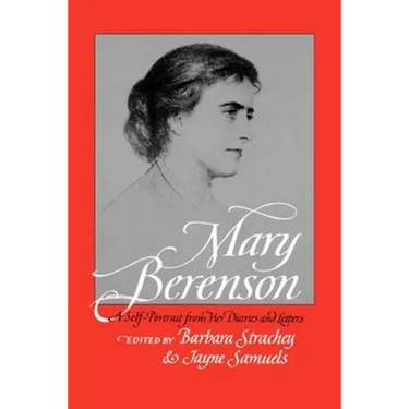 Mary Berenson: A Self-Portrait from Her Diaries and Letters