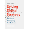 Driving Digital Strategy: A Guide to Reimagining Your Business