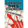 Everybody Dies Tomorrow