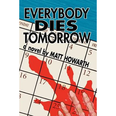 Everybody Dies Tomorrow