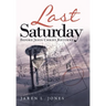 Last Saturday: Before Jesus Christ Returns
