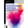 Atmospheric Aerosol Chemistry: State of the Science