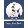 Sports Biomechanics: Analyzing Human Movement