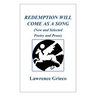 Redemption Will Come As a Song: (New and Selected Poetry and Prose)