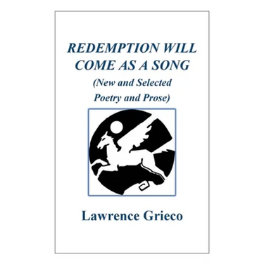 Redemption Will Come As a Song: (New and Selected Poetry and Prose)