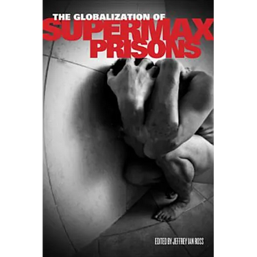 The Globalization of Supermax Prisons