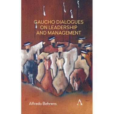 Gaucho Dialogues on Leadership and Management