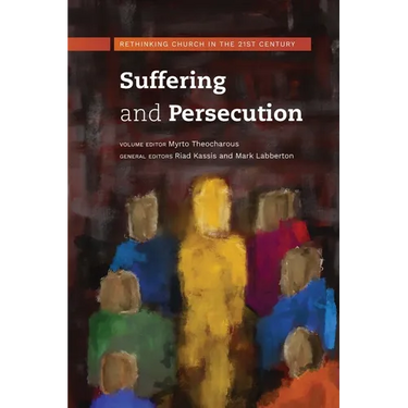 Suffering and Persecution: Rethinking Church in the 21st Century