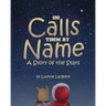 He Calls Them By Name: A Story of the Stars