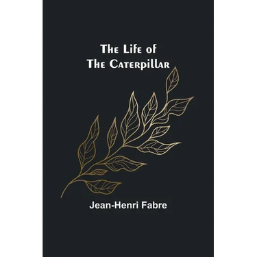 The Life of the Caterpillar