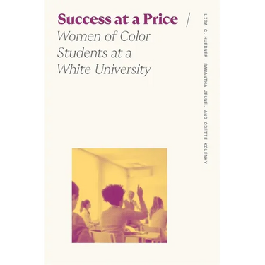 Success at a Price: Women of Color Students at a White University