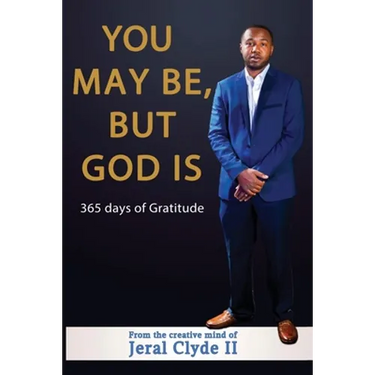 You May be But God Is: 365 Days of Gratitude