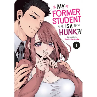 My Former Student Is a Hunk?! Vol. 1