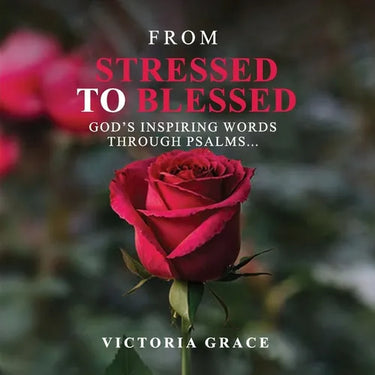 From Stressed to Blessed: God's Inspiring Words Through Psalms