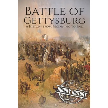 Battle of Gettysburg: A History from Beginning to End