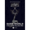 Dark World: A Book on the Deep Dark Web