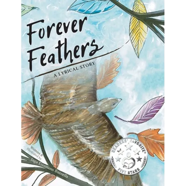Forever Feathers: A Lyrical Story