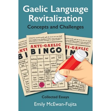 Gaelic Language Revitalization Concepts and Challenges: Collected Essays