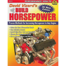 David Vizard's How to Build Horsepower: Proven Methods for Increasing Horsepower in Any Engine