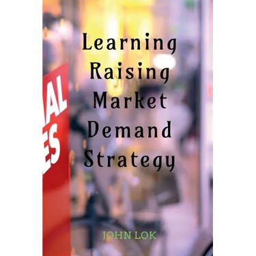 Learning Raising Market Demand Strategy