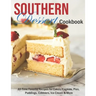 Southern Dessert Cookbook: All-Time Favorite Recipes for Cakes, Cookies, Pies, Puddings, Cobblers, Ice Cream & More