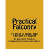 Practical Falconry: To which is added, How I Became a Falconer