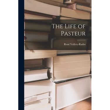 The Life of Pasteur