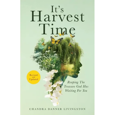 It's Harvest Time: Reaping The Treasure God Has Waiting For You