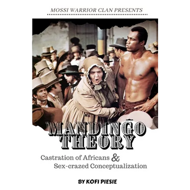 Mandingo Theory: Castration of Africans & Sex-crazed Conceptualization