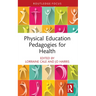 Physical Education Pedagogies for Health